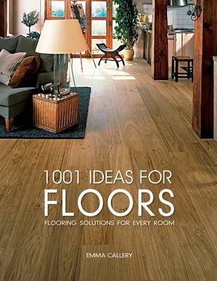 1001 Ideas for Floors - Emma Callery