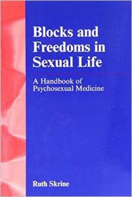 Blocks and Freedoms in Sexual Life - Ruth Skrine