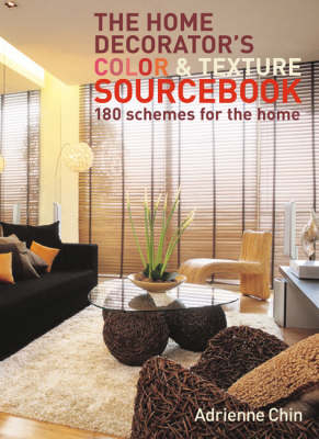 The Home Decorator's Colour and Texture Sourcebook - Adrienne Chinn