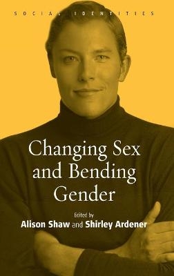 Changing Sex and Bending Gender - 