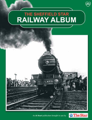 The "Sheffield Star" Railway Album - Clive Hardy