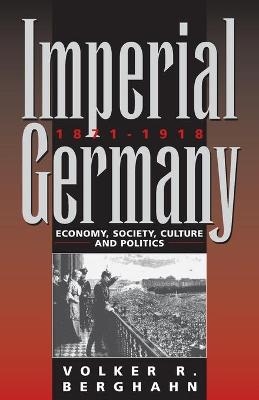 Imperial Germany 1871-1918 - Volker Berghahn