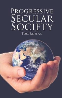 Progressive Secular Society - Tom Rubens