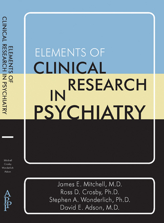 Elements of Clinical Research in Psychiatry - James E. Mitchell; Ross D. Crosby; Stephen A. Wonderlich; David E. Adson