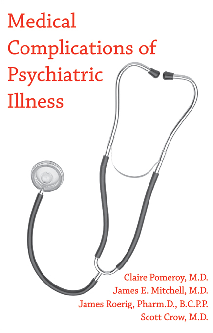 Medical Complications of Psychiatric Illness -  Scott J. Crow,  James E. Mitchell,  Claire Pomeroy,  James L. Roerig