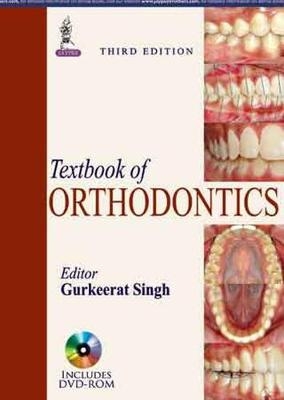 Textbook of Orthodontics - Gurkeerat Singh