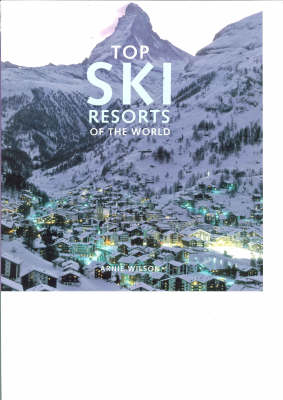 Top Ski Resorts of the World - Arnie Wilson