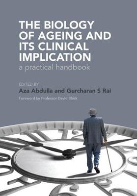 The Biology of Ageing - Gurcharan Rai, Aza Abdulla