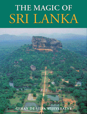 The Magic of Sri Lanka - Gehan De Sliva Wijeyeratne