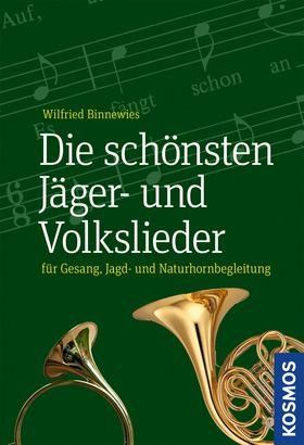 Die schönsten Jäger- und Volkslieder - Wilfried Binnewies