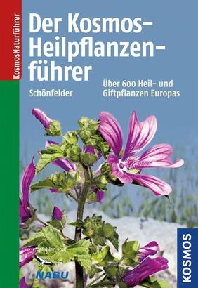 Der Kosmos-Heilpflanzenführer - Ingrid Schönfelder, Peter Schönfelder