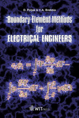 Boundary Element Methods for Electrical Engineers - Dragan Poljak, C. A. Brebbia