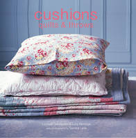 Cushions Quilts & Throws - Lucinda Ganderton, Lucy Berridge