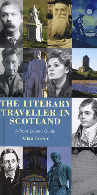 The Literary Traveller in Scotland - Allan Foster