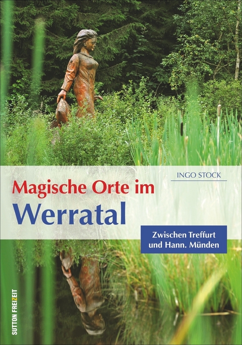 Magische Orte im Werratal - Ingo Stock