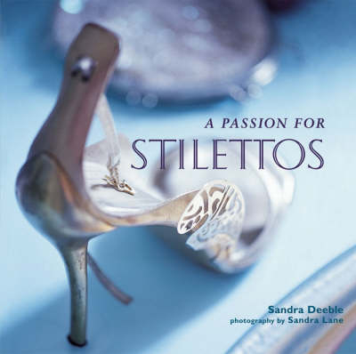 A Passion for Stilettos - Sandra Deeble