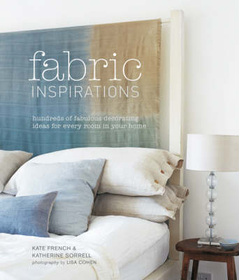 Fabric Inspirations - Kate French, Katherine Sorrell