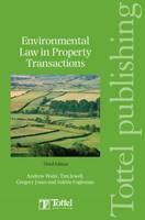 Environmental Law in Property Transactions - Andrew Waite, Gregory Jones, Tim Jewell, Michael Woods