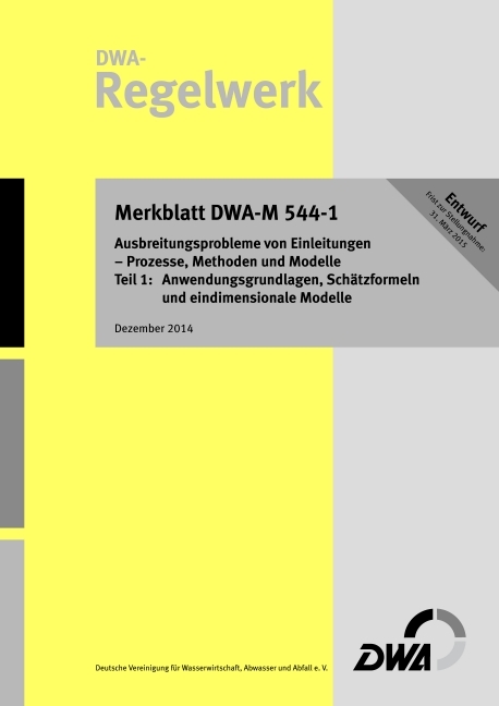 Ausbreitungsprobleme von Einleitungen - Prozesse, Methoden und Modelle - Teil 1: Anwendungsgrundlagen, Schätzformeln und eindimensionale Modelle