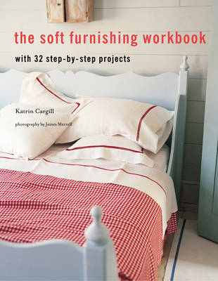 Soft Furnishing Workbook - Katrin Cargill