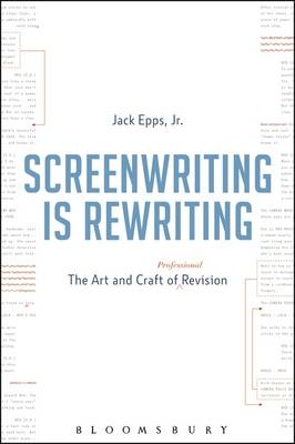 Screenwriting is Rewriting - Jr. Epps  Jack
