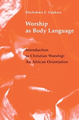 Worship As Body Language - Elochukwu W. Uzukwu  CSSp