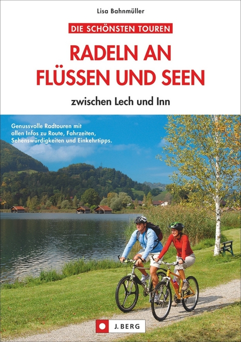 Radeln an Flüssen und Seen - Wilfried und Lisa Bahnmüller