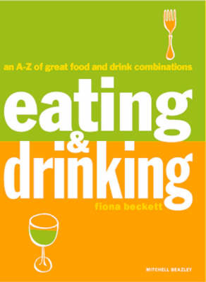Eating and Drinking - Fiona Beckett