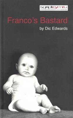 Franco's Bastard - Dic Edwards