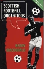 Scottish Football Quotations - Kenny MacDonald