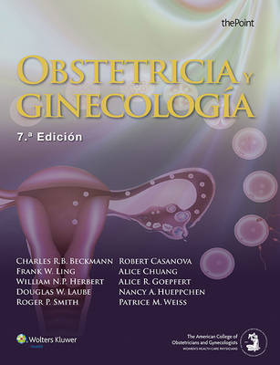 Obstetricia y ginecología - Charles R. Beckmann, Frank W. Ling