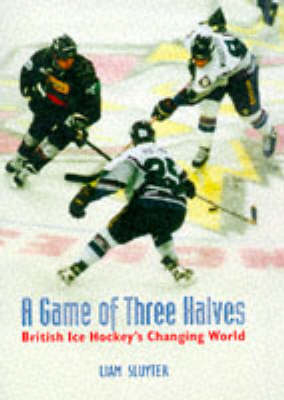 A Game of Three Halves - Liam Sluyter