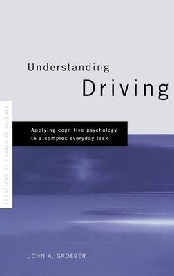 Understanding Driving -  John A. Groeger