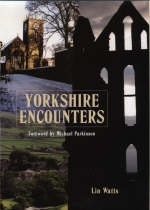Yorkshire Encounters - Lin Watts