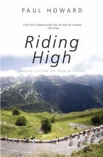 Riding HighShadow Cycling the Tour de France - P Howard