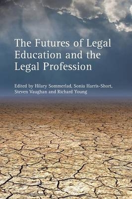 The Futures of Legal Education and the Legal Profession - 