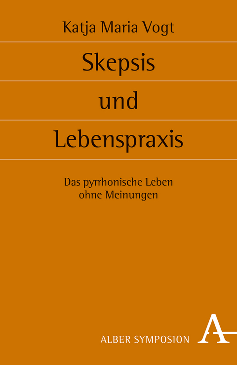 Skepsis und Lebenspraxis - Katja M. Vogt