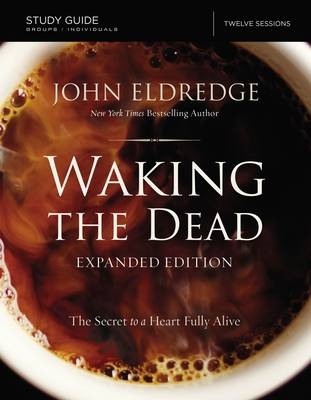 Guidebook to Waking the Dead -  John Eldredge