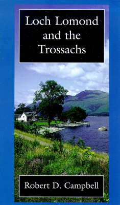 Loch Lomond and the Trossachs - Robert D. Campbell