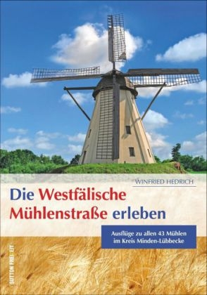 Die Westfälische Mühlenstraße erleben - Winfried Hedrich