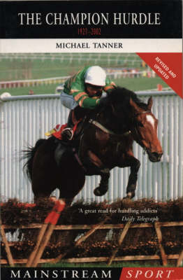The Champion Hurdle1927-2002 - Michael Tanner