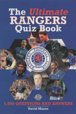 The Ultimate Rangers Quiz Book - David Mason