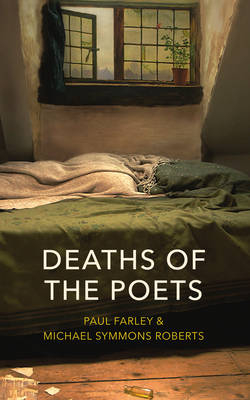 Deaths of the Poets -  Paul Farley,  Michael Symmons Roberts