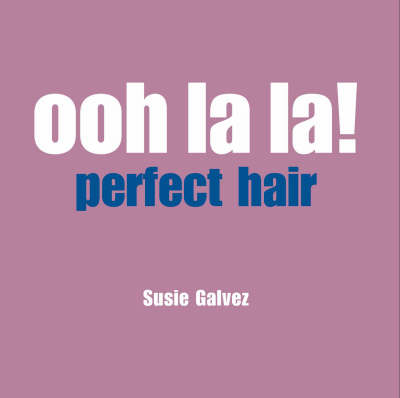 Ooh La La; Perfect Hair