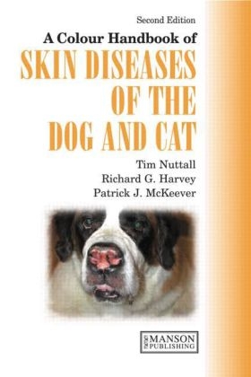 A Colour Handbook of Skin Diseases of the Dog and Cat - Tim Nuttall, Patrick J. McKeever, Richard G. Harvey