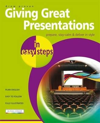 Giving Great Presentations in Easy Steps - Drew Provan