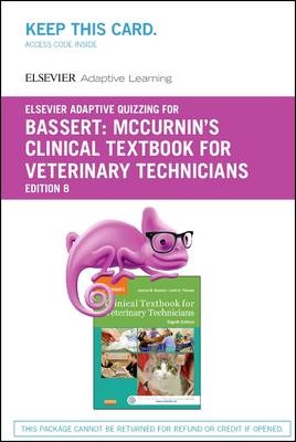 Elsevier Adaptive Quizzing for McCurnin's Clinical Textbook for Veterinary Technicians (Access Card) - Joanna M. Bassert, John Thomas