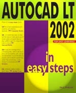 AutoCAD LT 2002 in Easy Steps - Paul Whelan