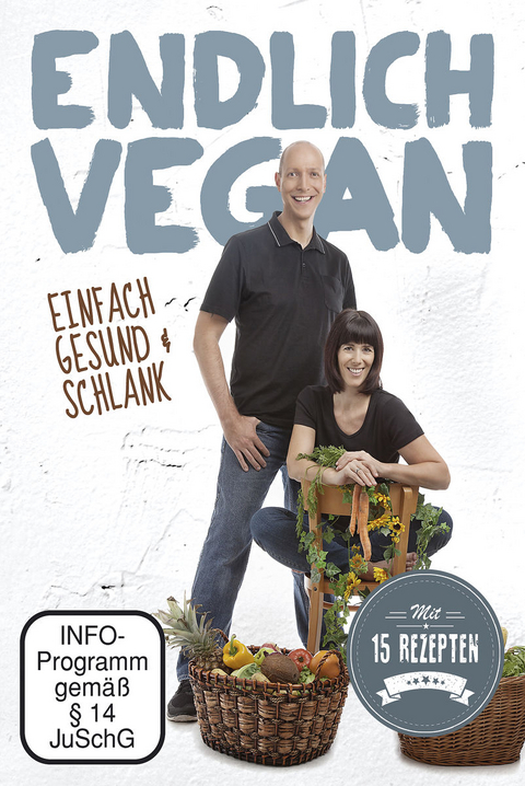 Endlich Vegan - Einfach, gesund & schlank