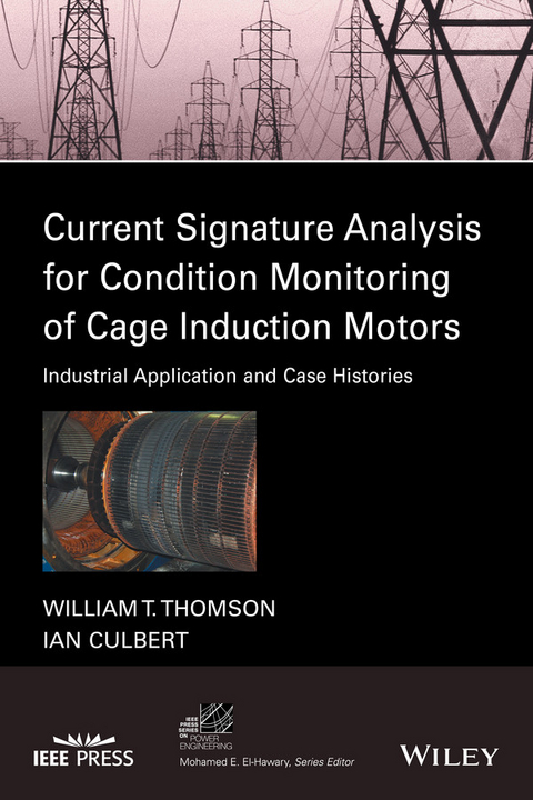 Current Signature Analysis for Condition Monitoring of Cage Induction Motors -  Ian Culbert,  William T. Thomson